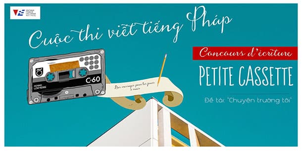 Petite Cassette - Cuộc thi viết tiếng Pháp về: Chuyện trường tôi