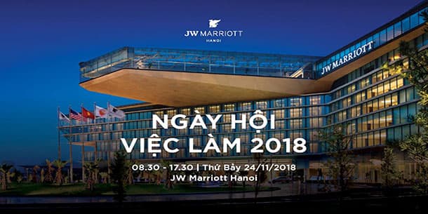 Ngày Hội Việc Làm 2018 - JW Marriott Hotel Hanoi