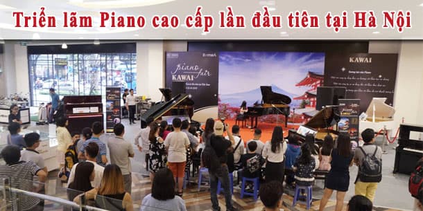 TRIỂN LÃM PIANO CAO CẤP LẦN ĐẦU TIÊN TẠI HÀ NỘI