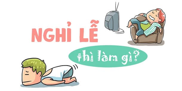Xem gì, chơi gì dịp nghỉ lễ 30/04 và 01/05/2020