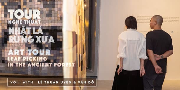 Art Tour: Triển lãm ‘Nhặt Lá Rừng Xưa'