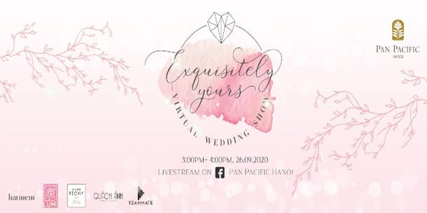”Exquisitely Yours” – Buổi chia sẻ kinh nghiệm cưới 2020 tại Pan Pacific Hà Nội