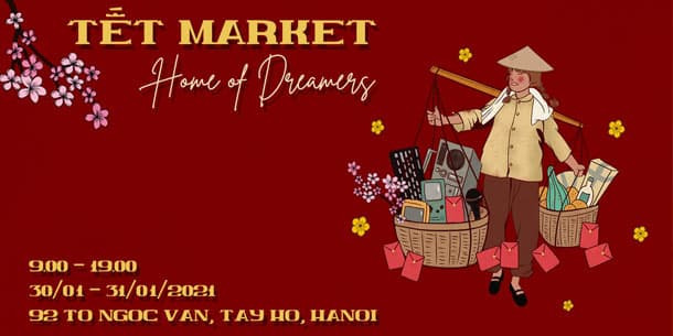 Hội chợ Tết 2021 tại Hà Nội - Tet Market: Home of Dreamers