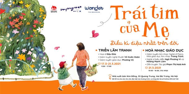 Triển lãm & Hòa nhạc: Trái tim của mẹ - điều kì diệu nhất trên đời.