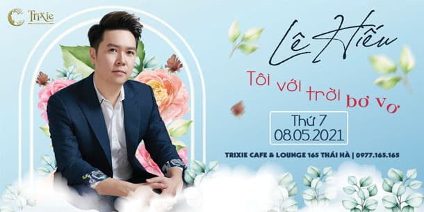 Minishow Lê Hiếu ngày 8.5.2021 tại Hà Nội
