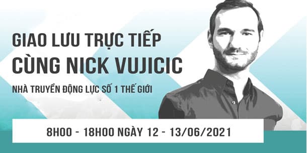 Giao lưu trực tuyến cùng NICK VUJICIC - chương trình bứt phá mọi giới hạn 2021