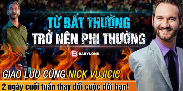 Cơ hội giao lưu trực tuyến cùng NICK VUJICIC - Doanh nhân, diễn giả, nhà truyền động lực số 1 Thế giới