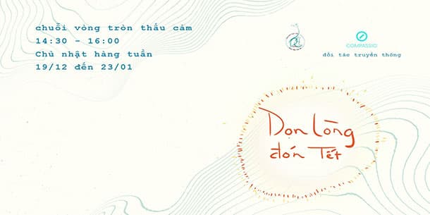 Chuỗi Vòng tròn Thấu cảm: Dọn lòng đón Tết