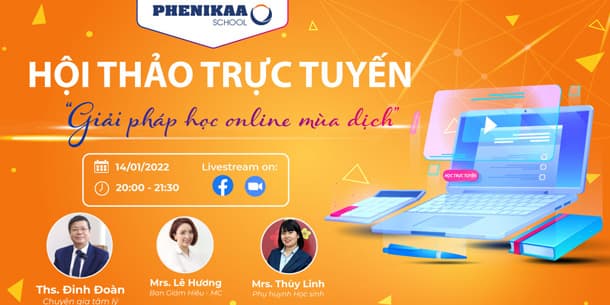 Hội thảo trực tuyến - Giải pháp học online cùng con mùa dịch
