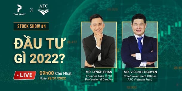 Sự kiện miễn phí - Stock Show 4 - ĐẦU TƯ GÌ NĂM 2022?