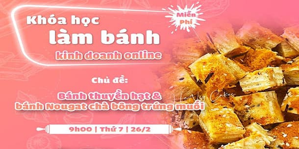 Lớp Học Miễn Phí - Cách Làm Bánh Kinh Doanh Online Tại Nhà 2022 