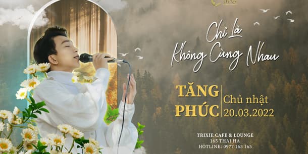 Minishow TĂNG PHÚC - Chỉ là không cùng nhau - Ngày 20.03.2022