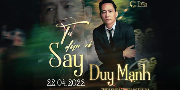 Minishow Duy Mạnh - Ta đâu có say - Ngày 22.04.2022 
