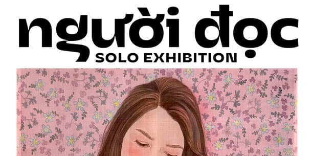 Triển lãm Người đọc| Solo exhibition The Reader