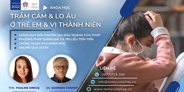 Khóa học trực tuyến - Trầm cảm và Lo âu ở trẻ em và vị thành niên
