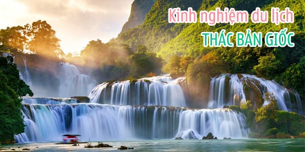 Kinh nghiệm du lịch Thác Bản Giốc Cao Bằng - Tuyệt tác thiên nhiên 2022