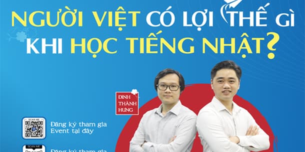 Workshop - Người Việt có lợi thế gì khi học tiếng Nhật? 