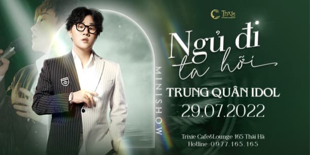 Minishow Trung Quân Idol - Ngủ Đi Ta Hỡi - Ngày 29.07.2022 