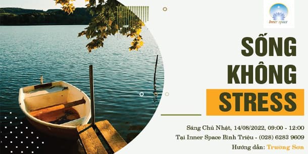 Khóa học sống không stress - Ngày 14.08.2022 