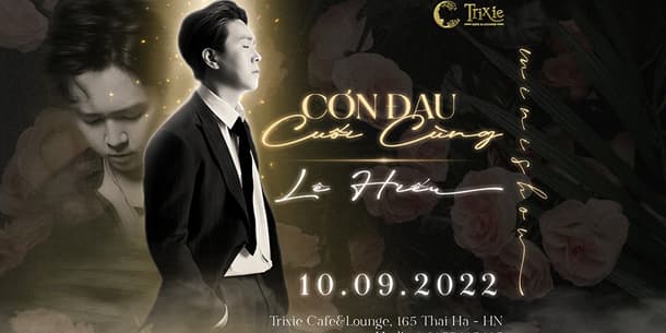 Minishow Lê Hiếu - Cơn Đau Cuối Cùng - Ngày 10.09.2022
