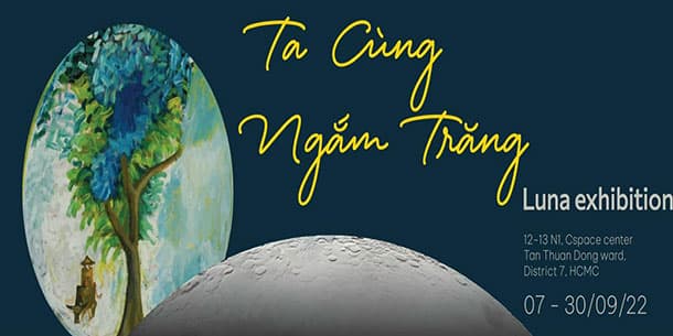 Triển lãm Ta cùng ngắm trăng - Luna Art Exhibition