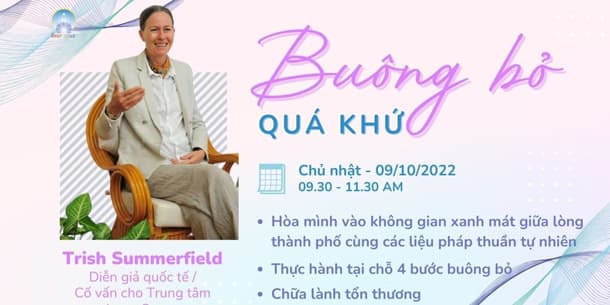 Buông bỏ quá khứ - Diễn giả quốc tế Trish Summerfield