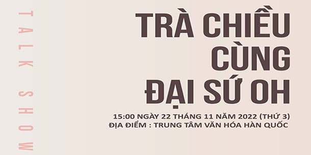 Buổi giao lưu Trà chiều cùng Đại sứ Oh