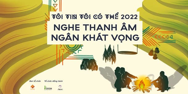Chương trình Tôi Tin Tôi Có Thể 2022 với chủ đề "Nghe Thanh Âm, Ngân Khát Vọng"