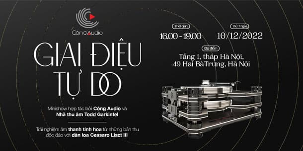 Minishow "Giai điệu tự do" cơ hội khám phá thêm những kiệc tác tuyệt vời về Audio Hi-end