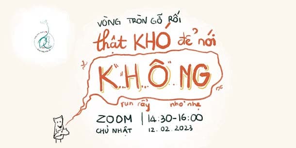 Cơ hội tham gia sự kiện online - Vòng tròn gỡ rối - Thật khó để nói KHÔNG