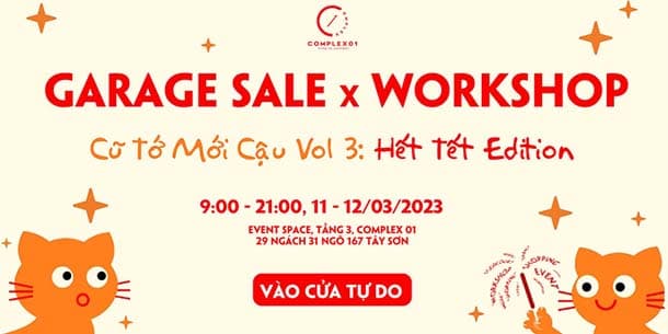 Garage Sale - Cũ Tớ Mới Cậu - Vol. 3 x Workshop: Hết Tết Edition