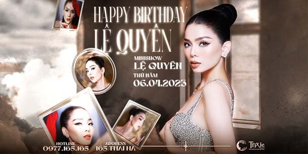 Minishow Happy Birthday Lệ Quyên - Ngày 06.04.2023