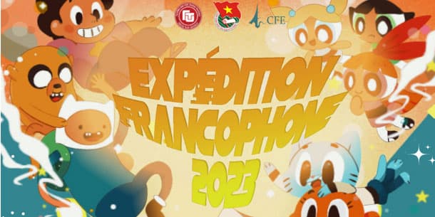 CHÍNH THỨC MỞ ĐƠN EXPÉDITION FRANCOPHONE: DESSIN ANIMÉ 