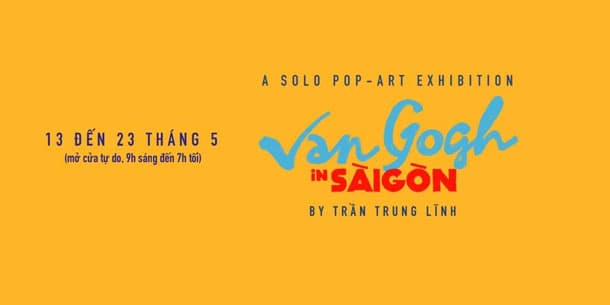 VAN GOGH in SAI GON - A Pop.Art Exihibition