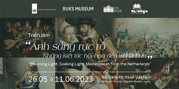  Triển lãm Ánh sáng rực rỡ: Những kiệt tác hội hoạ đến từ Hà Lan.