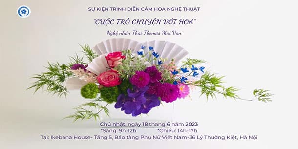 Sự kiện trình diễn nghệ thuật cắm hoa IKEBANA: CUỘC TRÒ CHUYỆN VỚI HOA