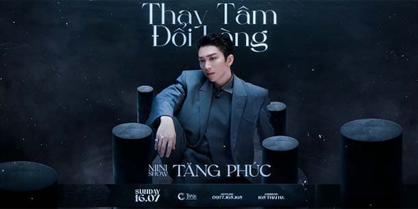 Minishow Tăng Phúc - Thay Tâm Đổi Lòng - Ngày 16.07.2023