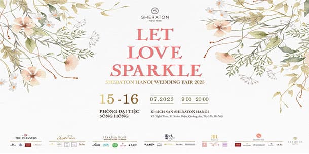 Triển lãm cưới Let Love Sparkle | Sheraton Hanoi Hotel Wedding Fair 2023