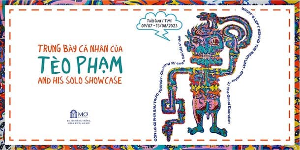 Tèo Phạm and His solo showcase - July 9th to August 13th 2023