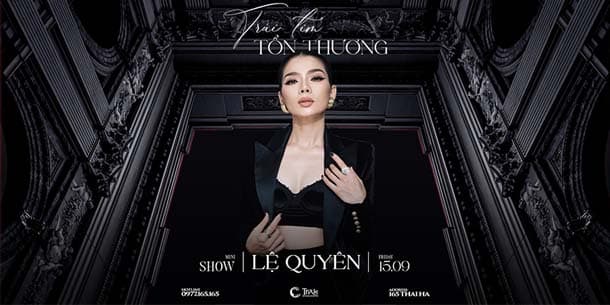 Minishow LỆ QUYÊN tại Hà Nội - Ngày 15.09.2023