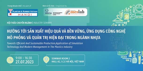 Hội thảo chuyên ngành - Hướng tới sản xuất hiệu quả và bền vững - Ứng dụng công nghệ mô phỏng và quản trị ngành Nhựa