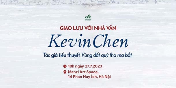 Giao lưu với nhà văn Kevin Chen - tác giả tiểu thuyết - Vùng đất quỷ tha ma bắt