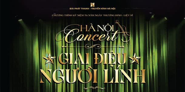 HANOI Concert:  GIAI ĐIỆU NGƯỜI LÍNH
