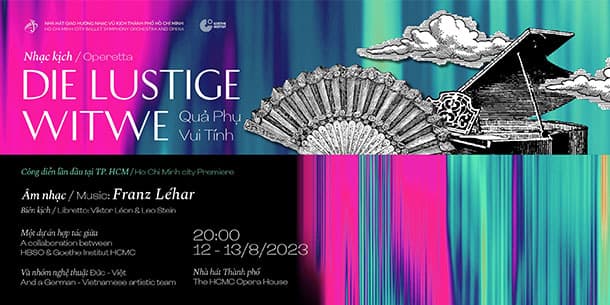 Nhạc kịch phiên bản đặc biệt CỦA VỞ OPERETTA CỔ ĐIỂN “DIE LUSTIGE WITWE” - QUẢ PHỤ VUI TÍNH