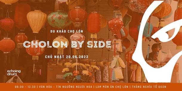 Echoing Trip - Chợ Lớn by Side - Ngày 20.08.2023