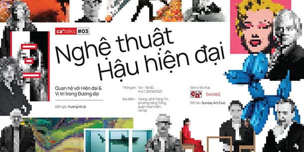 ca’talks 03: Nghệ thuật Hậu hiện đại – Quan hệ với Hiện đại và Vị trí trong Đương đại