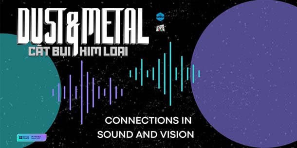 Dust and Metal - Connections in Sound and Vision 2023