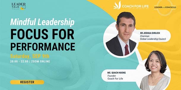 Khóa học miễn phí - Lãnh đạo tỉnh thức - Mindful Leadership: Focus for Performance 2023
