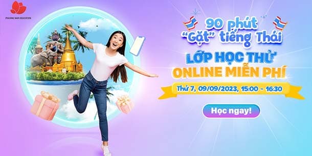 Cơ hội tham gia lớp học thử tiếng Thái miễn phí - Tháng 9.2023