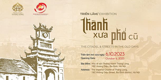 Triển lãm Thành Xưa Phố Cũ - Tái hiện Hà Nội trong hơn 1 thế kỷ.